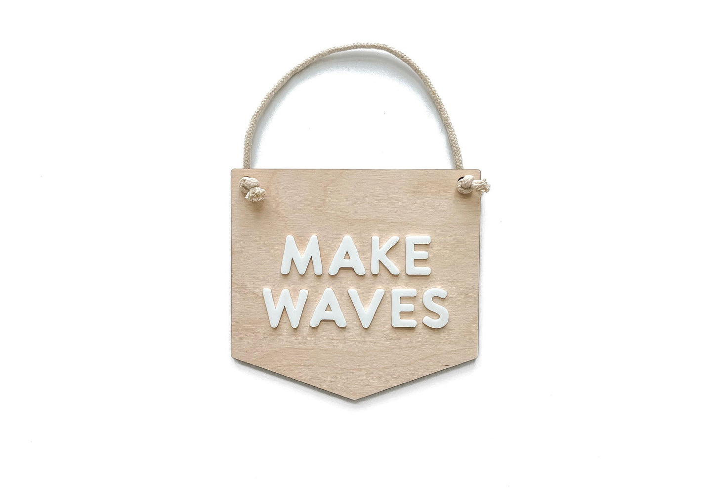 MAKE WAVES HANGING SIGN