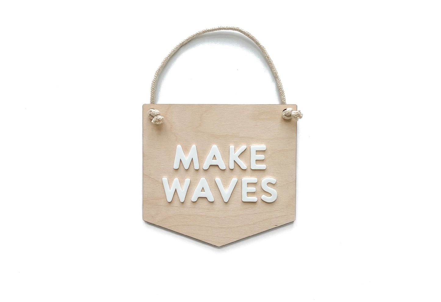 MAKE WAVES HANGING SIGN