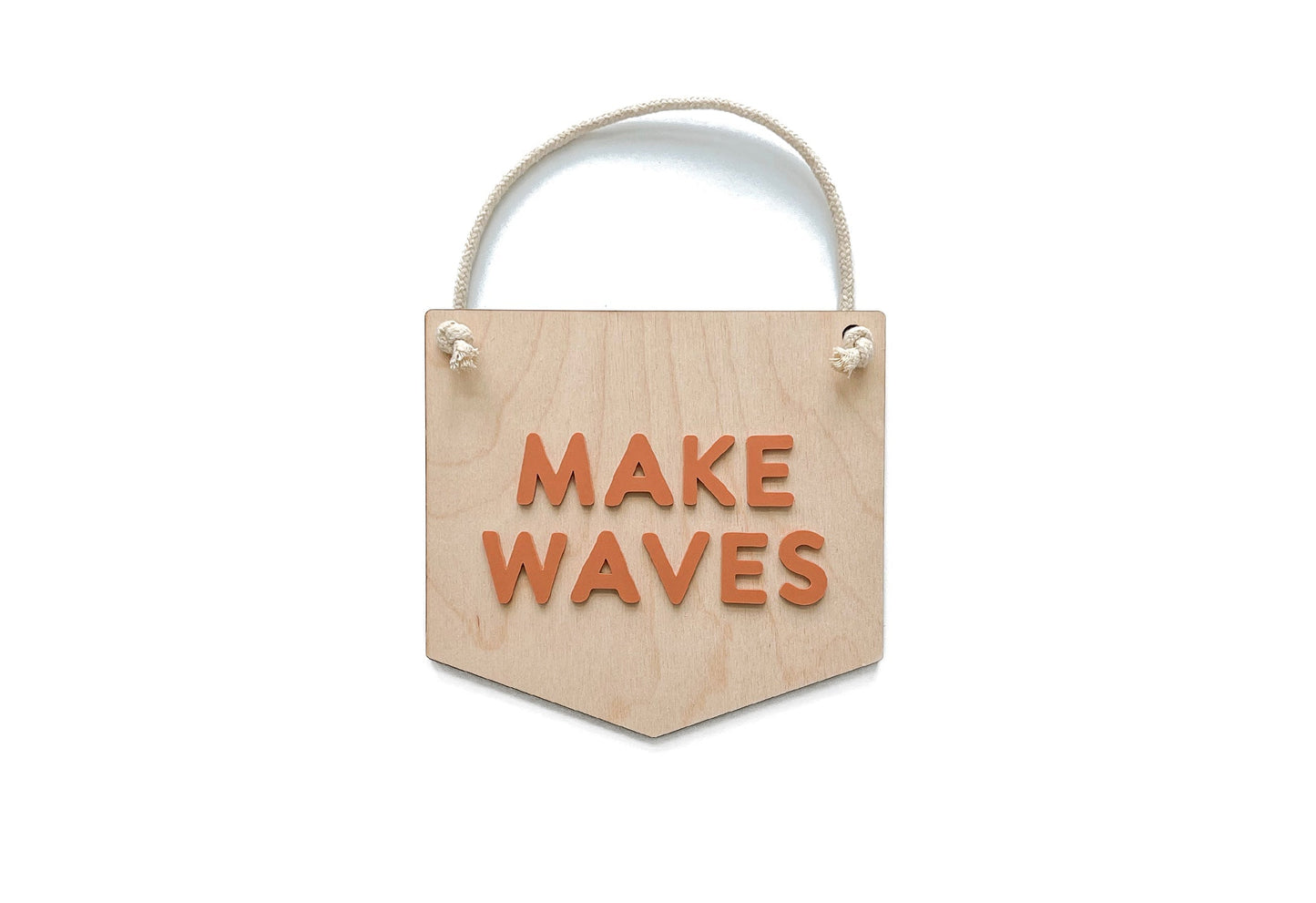 MAKE WAVES HANGING SIGN