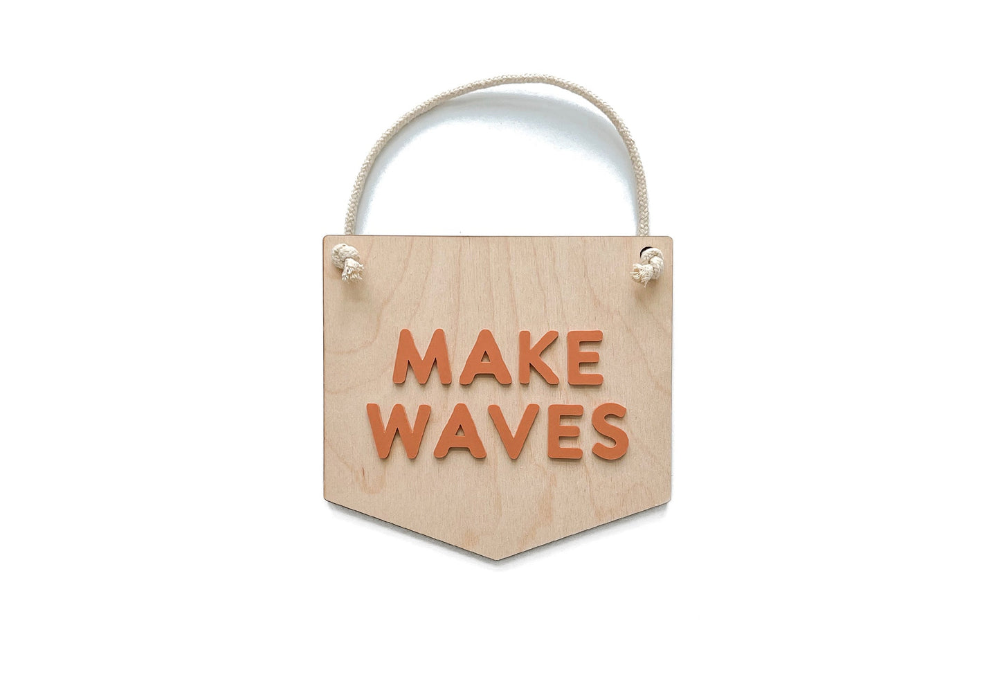 MAKE WAVES HANGING SIGN