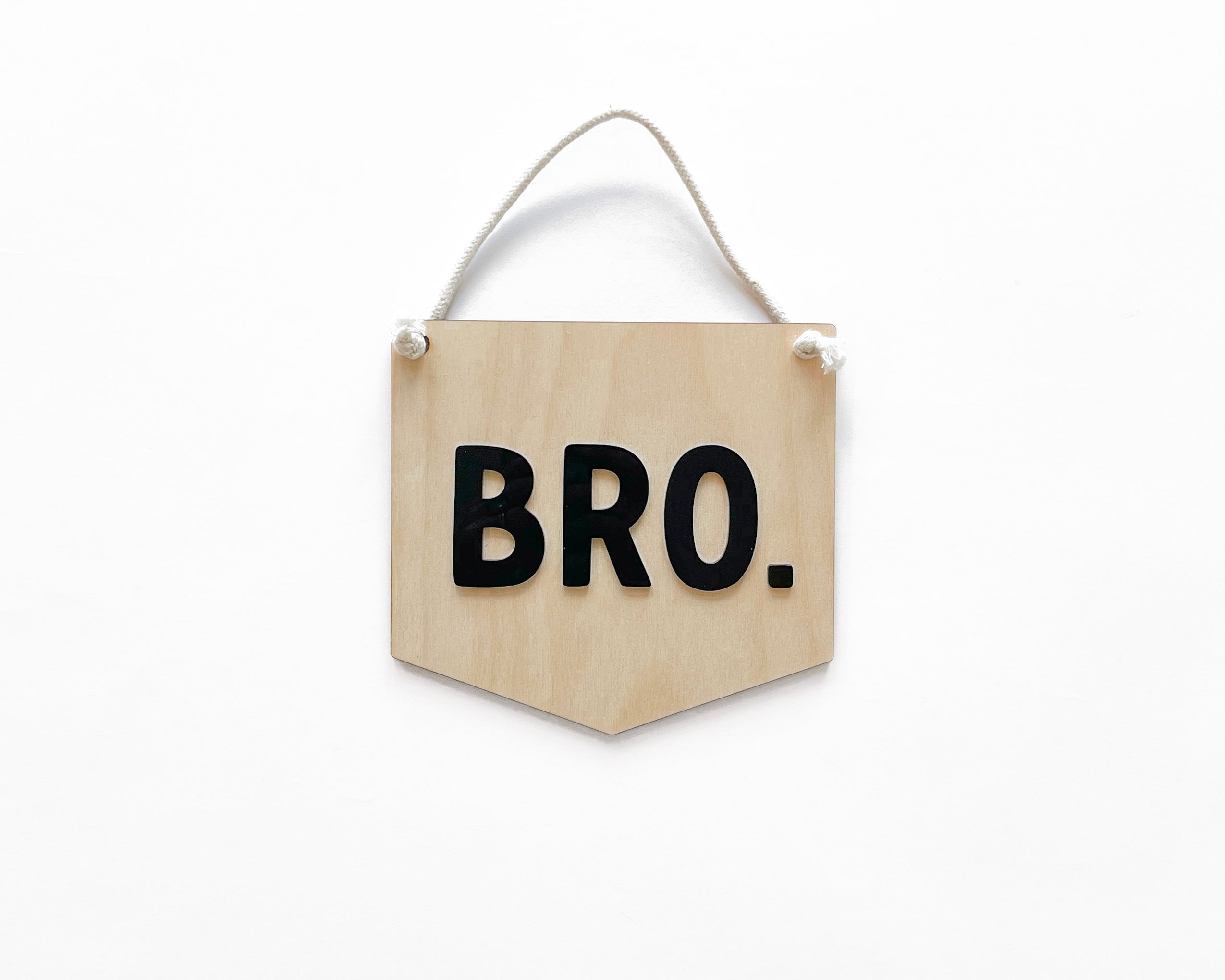 Signs For Bro Bro. Sign – '97 Design Co.