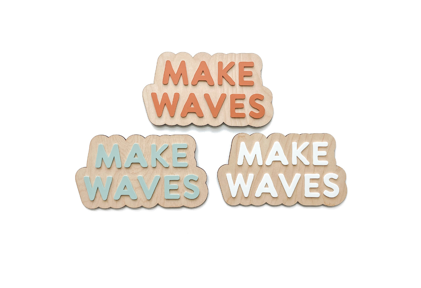 MAKE WAVES