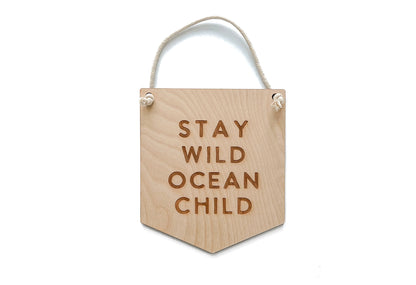 STAY WILD OCEAN CHILD