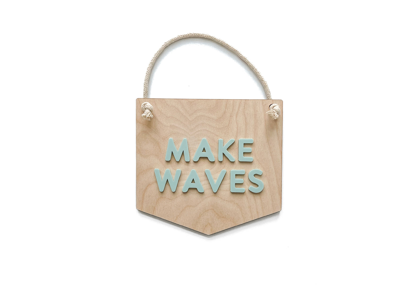 MAKE WAVES HANGING SIGN